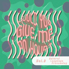 Could You Give Me An Hour? Vol.2 Natural Language Processing