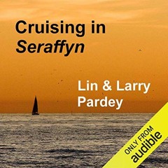 [ACCESS] KINDLE PDF EBOOK EPUB Cruising in Seraffyn by  Lin Pardey,Kitty Hendrix,Larry Pardey,LLC Ne
