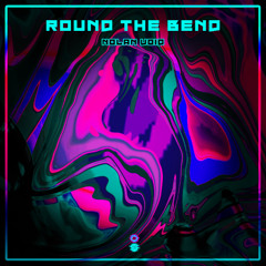 Nolan Void - Round the Bend