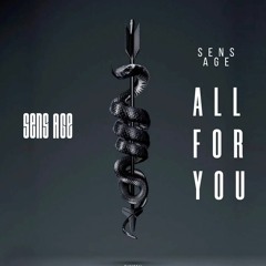 Sens Age - All Is For You