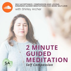 2 Min Guided Meditation Self Compassion