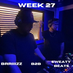 Week 27 || Pirate Studio Sessions || Sweaty Beats B2B BRRIIIZZ