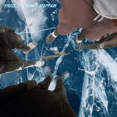 Froze ft cmoneyxsteppa24