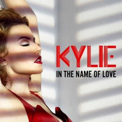 KYLIE - IN THE NAME OF LOVE