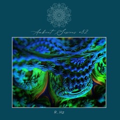 Ambient Sessions # 82 - R.Hz