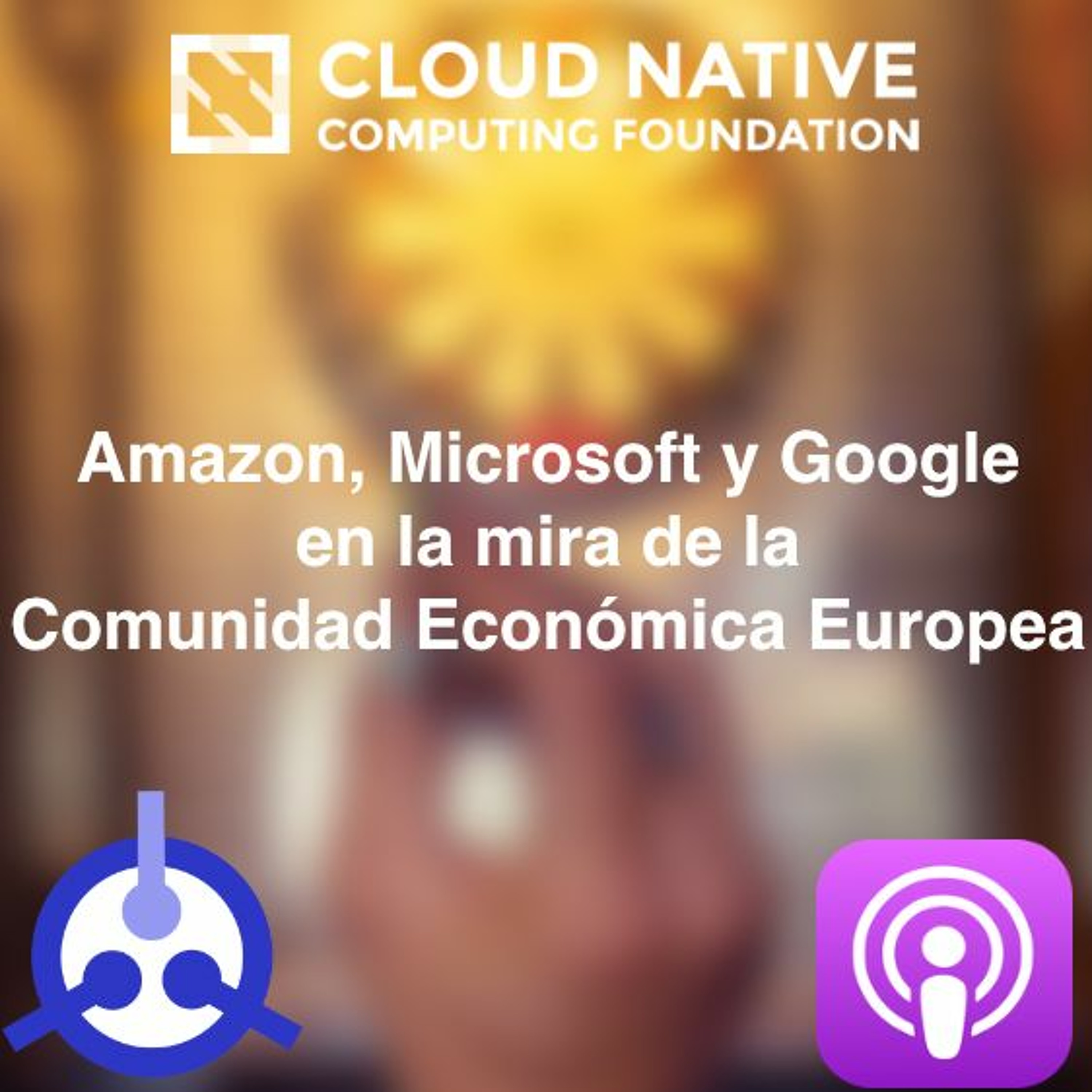 S01-E31:Amazon, Microsoft y Google en la mira de la Comunidad Económica Europea