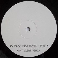 DJ Mehdi Feat Diam's - Partir (Ant Klent Remix)