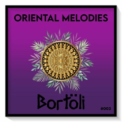 BORTÖLI Mix - Oriental Melodies
