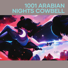 1001 Arabian Nights Cowbell (Remix)