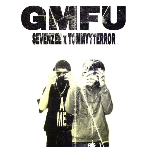 Sevenzee x TommyyTerror - GMFU