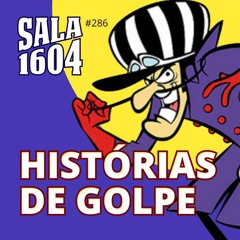 Se você é artista, tome cuidado  - Episódio 284 - Sala1604