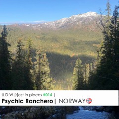 U.D.W.[r]est in pieces #014 | Psychic Ranchero | NORWAY