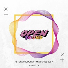 Stoke Producer Mix Series 006 - LARGO T