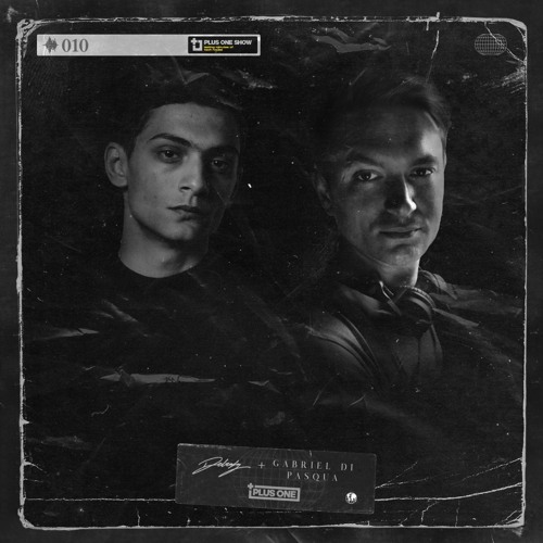 Gabriel Di Pasqua + Delrady - Plus One Show 010
