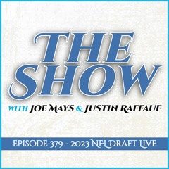 The Joe Mays & J-Raff Show: Episode 379 - 2023 NFL Draft 1st Round Live