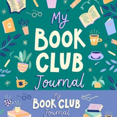 (BEST SELLER) Read Book: My Book Club Journal: A Reading Log of the Books I Loved, Loathed, and Cou