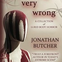 -_- Something Very Wrong: A Collection of Lurid Body Horror -  Jonathan Butcher (Author)