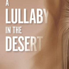 Get KINDLE 💑 A Lullaby in the Desert by  Mojgan Azar [EBOOK EPUB KINDLE PDF]