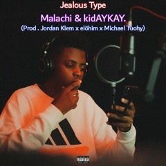 Jealous Type - Malachi & kidAYKAY (Prod . Jordan Klem x elöhim x Michael Tuohy) (2).mp3