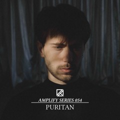 Amplify Series 054 - Puritan