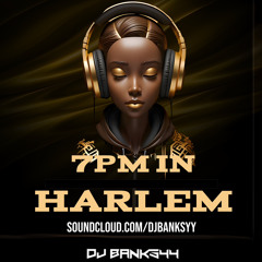 7PM IN HARLEM
