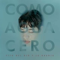 Fito de Rio y La Granja - Como Aguacero