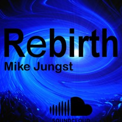 Mike Jungst - Rebirth