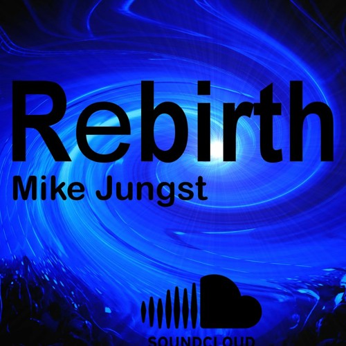 Mike Jungst - Rebirth