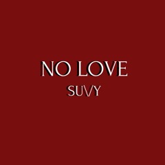 NO LOVE- Original Mix