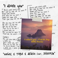 I Adore You ft. Deacolm - (Farah Jay NRG Remix)