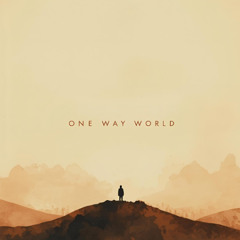 One Way World  (prod. @fiftyzeros)