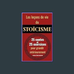 PDF 🌟 Les leçons de vie du stoïcisme : 25 contes et 25 exercices pour grandir intérieurement (Fren