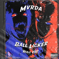 MVRDA - BALL LICKER (RULØ VIP)(FREE DOWNLOAD)