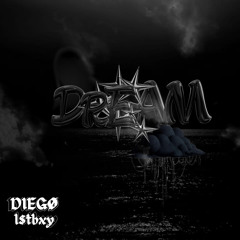 DREAM-DIEGØ x L$TBXY