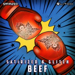 Satirized & Glitch - Beef