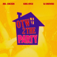 OTW 2 The Party