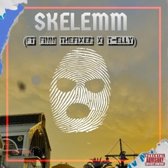 SKE7EM (ft Finn TheFixer x T-Elly)