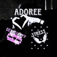 AD0REE w/ stress [prod. deardiaryy]