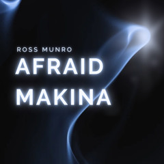 Afraid Makina