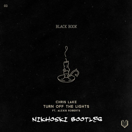 Chris Lake - Turn Off The Lights Ft. Alexis Roberts (Nikhoski Bootleg) FREE DOWNLOAD