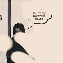 You're My Favorite Color