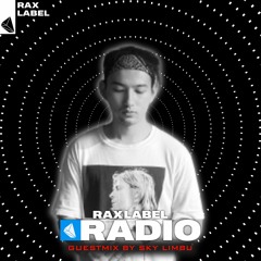 RAX Label Radio 003 - (Sky Limbu Guest Mix)