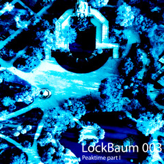 LockBaum 003 - Peaktime Part I