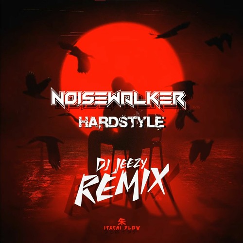 Reezy - Itachi Flow [DJ Jeezy Remix] (Noisewalker Hardstyle Bootleg)