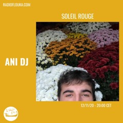ANI DJ (Soleil Rouge)  | Radio Flouka 12/10/2020