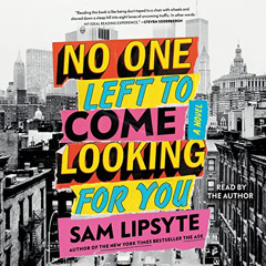 free EBOOK 📕 No One Left to Come Looking for You: A Novel by  Sam Lipsyte,Sam Lipsyt