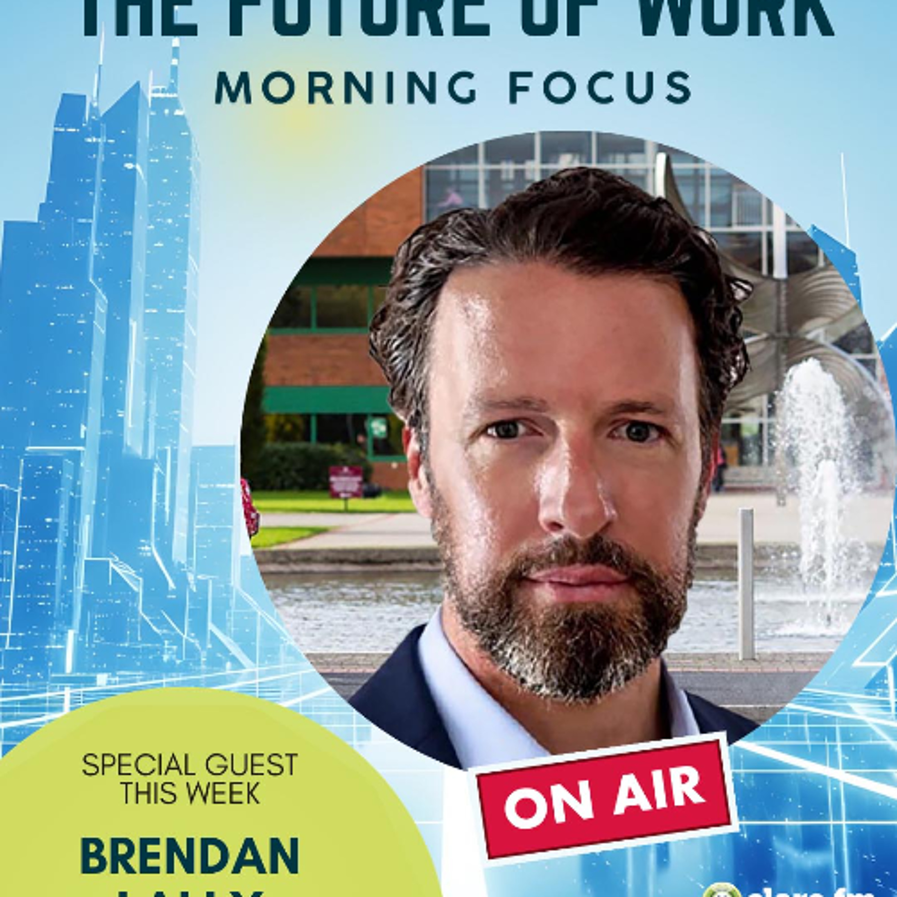 The Future of Work - Brendan Lally - Episode 6