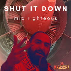 Shut it down feat. Mic Righteous