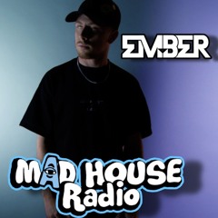 Ember - Mad House Radio Mix