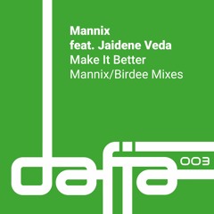 Mannix Feat. Jaidene Veda - Make It Better (Birdee Remix) SNIPPET